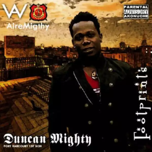 Duncan Mighty - “We Go Dey Dey” Ft. Wande Coal